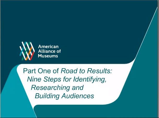 Title page of the Building Cultural Audiences session with Part One of Road to Results: Nine Steps for identifying Researching and Building Audiences.