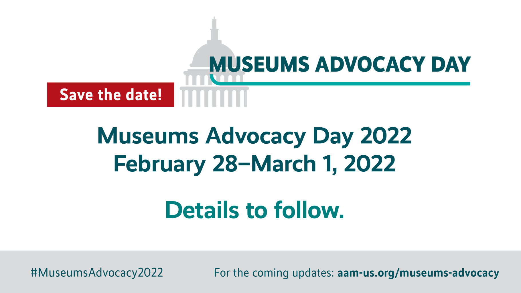 Museums Advocacy Day 2022 Save the Date - Feb. 28 - March 1, details to follow.