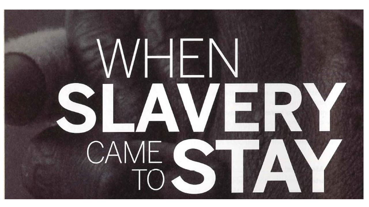 A pair of black hands clasped together with the words "When Slavery Came to Stay" overlay ed.