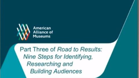 Title page of the Bu0ilding Cultural Audiences session with Part Three of Road to Results: Nine Steps for identifying Researching and Building Audiences.