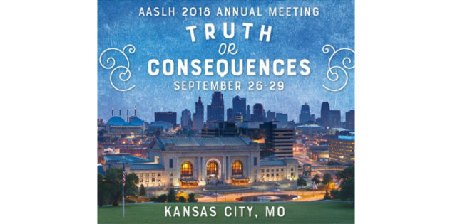 Skyline of Kansas City, MO at night with text that reads "AASLH 2018 Annual Meeting, Truth or Consequences, September 26-29, Kansas City, MO"