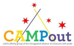 The logo for the CAMPout group shows the name written in rainbow-colored letters, with a stylized drawing of a tent and starts behind it. Underneath the name is the description "LGBTQ affinity group of the Chicagoland Alliance of Museums with Pride