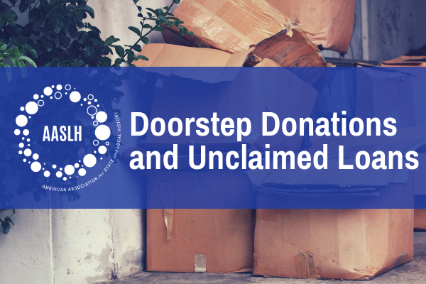 AASLH Doorstep Donations and Unclaimed Loans