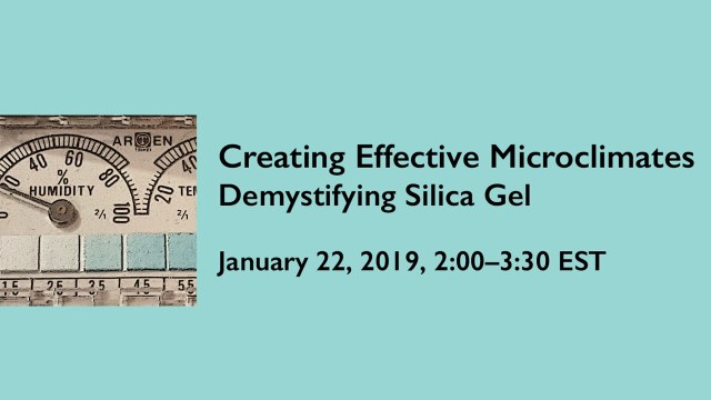 Image of a hygrothermograph humidity reading and the words Creating Effective Microclimates Demystifying Silica Gel January 22, 2019, 2:00-3:30 EST to the right hand side.