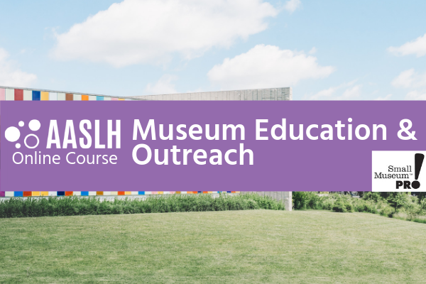 AASLH Museum Education & Outreach