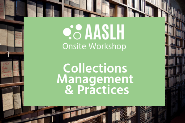 AASLH Workshop - Collections Management and Practices