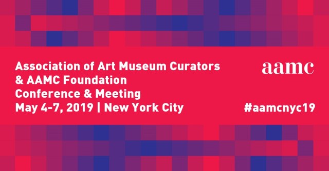 Association of Art Museum Curators Conference & Meeting, May 4-7, 2019, New York City