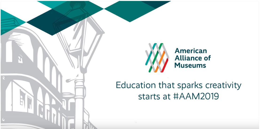 Image of a New Orleans street drawn in the background with two teal shapes at the top left with the American Alliance of Museums logo and Education that sparks creativity starts at #AAM2019 below