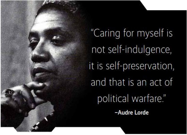 Image of Audre Lorde to the left hand with a quote “Caring for myself is not self-indulgence, it is self-preservation, and that is an act of political warfare.”