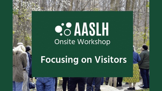 Background image of a group of people standing outside with AASLH Onsite Workshop Focusing on Visitors written in white lettering on top.