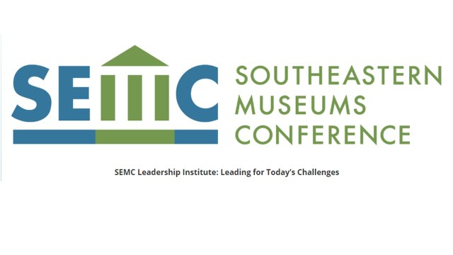SEMC Southeaster Museums Conference Leadership INstitute: Leading for Today's Challenges