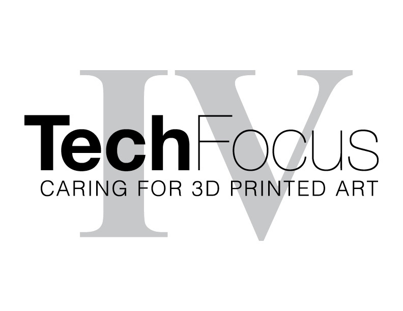 Tech Focus IV Caring For 3D Printed Art Text on White Background