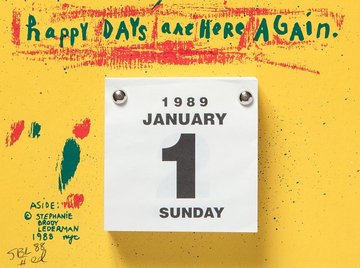 graphic of a white tear-off calendar on a yellow background reads “happy days are here again” in teal letters surrounded by rough red brush strokes, the images long description is written to the right