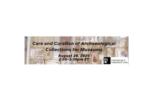Care and Curation of Archaeological Collections for Museums