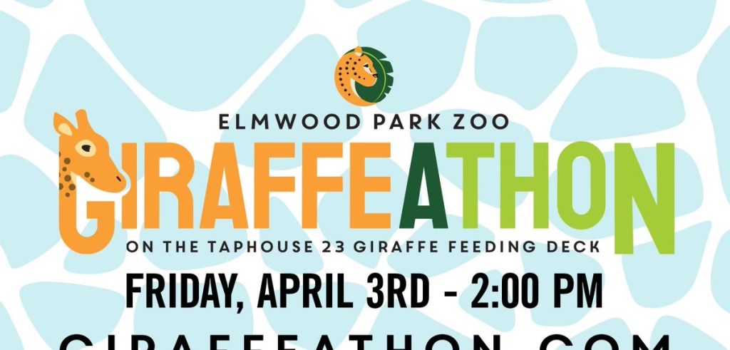 A graphic reading "Elmwood Park Zoo Giraffeathon on the Taphouse 23 Giraffe Feeding Deck, Friday, April 3rd - 2:00 PM, Giraffeathon.com"