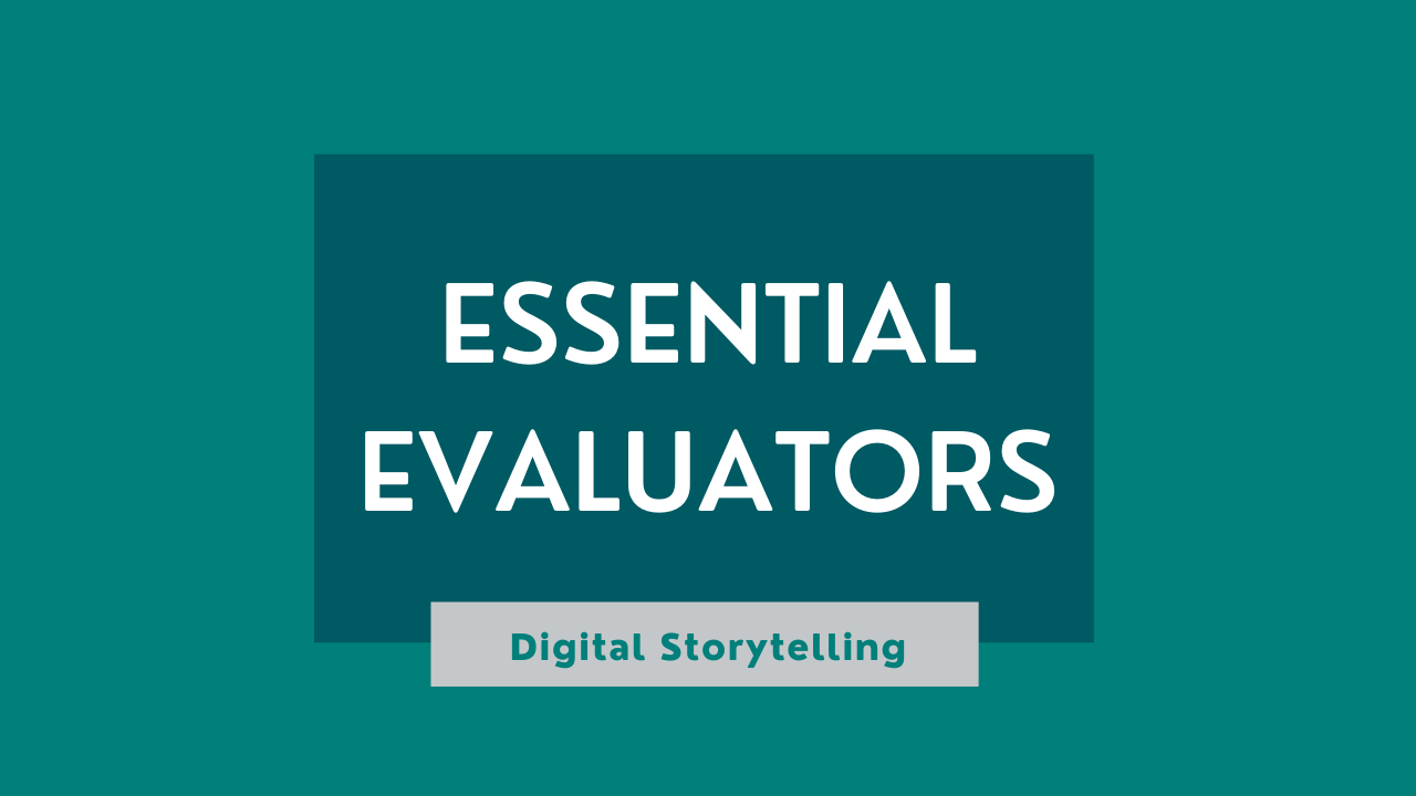 A graphic reading "Essential Evaluators" with the subtitle "Digital Storytelling."