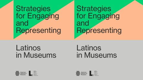 A report cover reading "Strategies for Engaging and Representing Latinos in Museums" with the logos of AAM and the AAM Latino Network