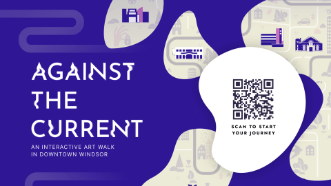 A banner ad reading "Against the Current: An Interactive Art Walk in Downtown Windsor" with a map of icons and a QR code labeled "scan to start your journey."