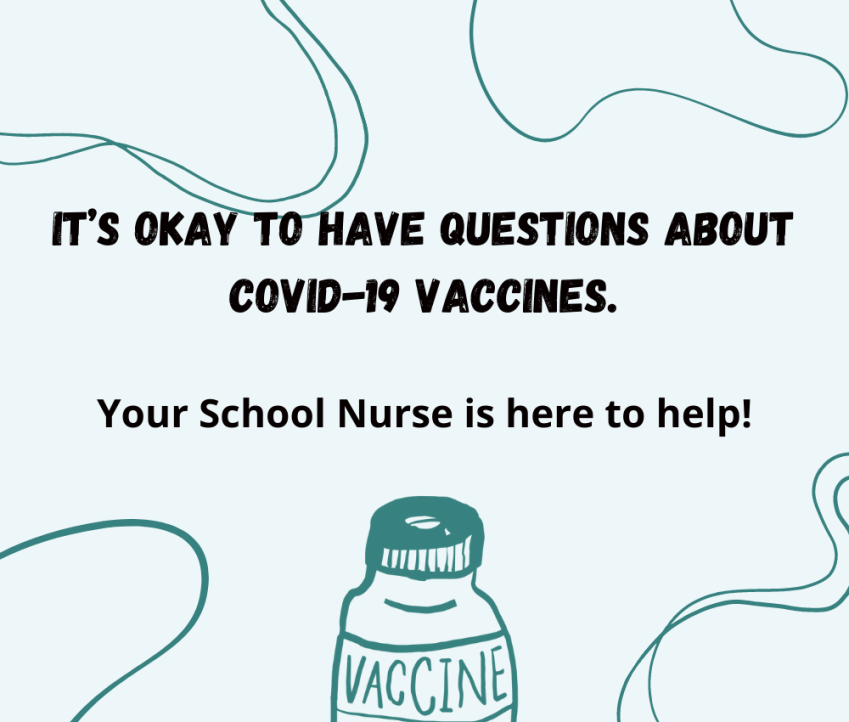 A graphic reading "It's Okay to Have Questions About COVID-19 Vaccines. Your School Nurse is here to help!"
