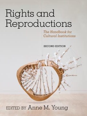 Rights and Reproductions: The Handbook for Cultural Institutions