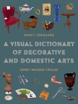 A Visual Dictionary of Decorative and Domestic Arts