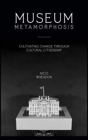 museum Metamorphosis: cultivating change through cultural citizenship