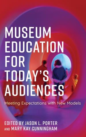 Museum Education for Today's Audiences