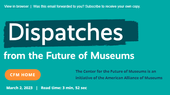 A teal background with text that reads Dispatches from the Future of Museums