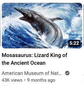 A thumbnail of a picture of a sea animal lurching out of a wave with the title "Mosasaurus: Lizard King of the Ancient Ocean"