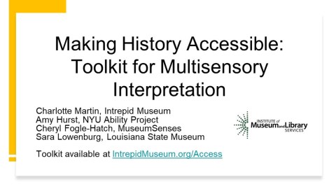 Title slide for the Making History Accessible: Toolkit for Multisensory Interpretation session