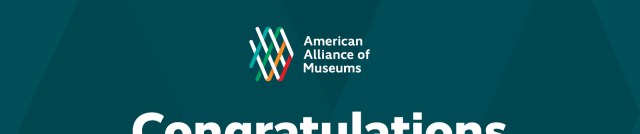 A teal graphic reading "Congratulations to our newly accredited and reaccredited museums!'