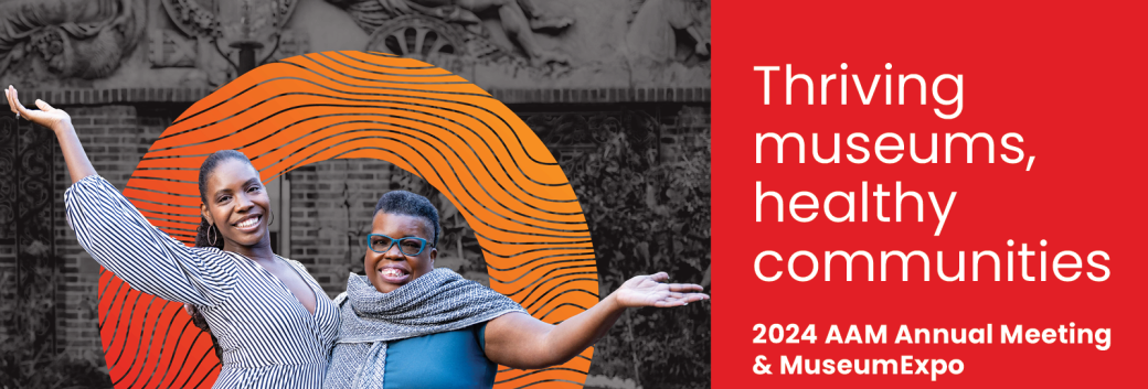 2024 AAM Annual Meeting & MuseumExpo American Alliance of Museums