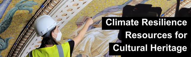 A graphic of a person working on a mosaic ceiling wearing a hard hat and hi-vis vest, with the text "Climate Resilence Resources for Cultural Heritage Now Available."