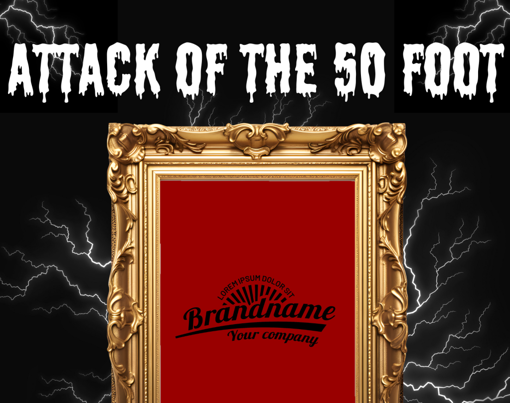 A movie poster with the title "Attack of the 50 Foot Sponsor Logo" with a photo of a framed dummy logo in the middle