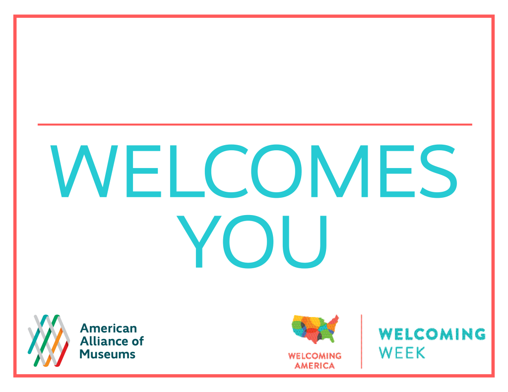 A printable sign that says "[Blank] Welcomes You" with the logos of AAM and Welcoming Week underneath.