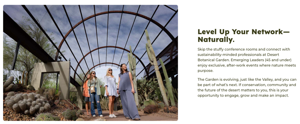 Three young women walk through a covered cactus garden at Desert Botanical Garden. Adjacent text promotes after-work networking events for sustainability-minded professionals ages 45 and under, emphasizing conservation, community, and the future of the desert.